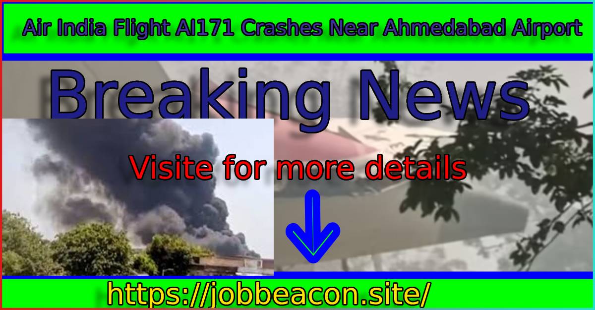 Air India Flight Crashes Near Ahmedabad